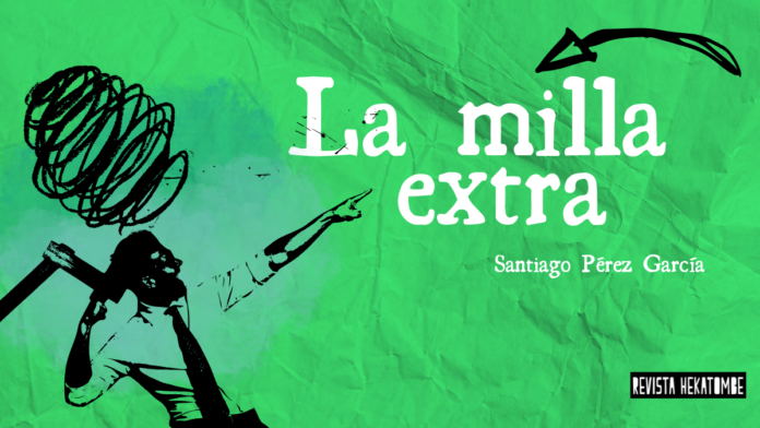 la-milla-extra_santiago-perez-garcia_revista-hekatombe