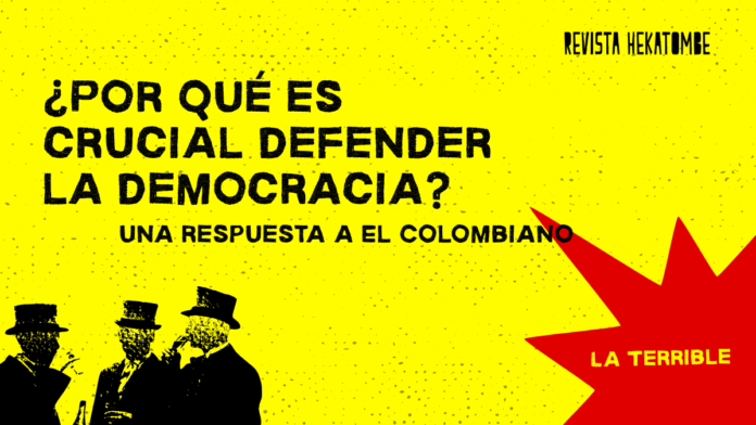 por-que-es-crucial-defender-la-democracia_la-terrible_revista-hekatombe