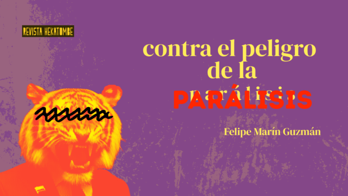 contra-el-peligro-de-la-paralisis_revista-hekatombe_felipe-merin-guzman
