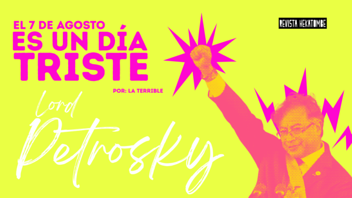 el-7-de-agosto-es-un-dia-triste_revista_hekatombe_la-terrible