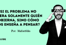 ¿Y si el problema no fuera solamente quién gobierna, sino cómo nos enseña a pensar?