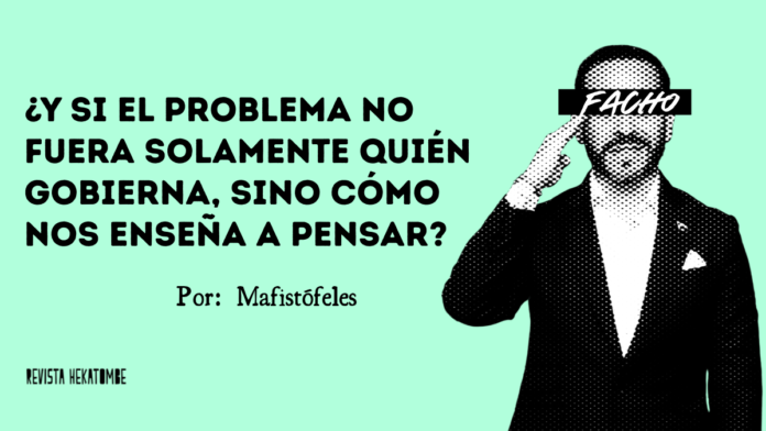 y si el problema no fuera solamente quien gobierna_mafistófeles_revista hekatombe